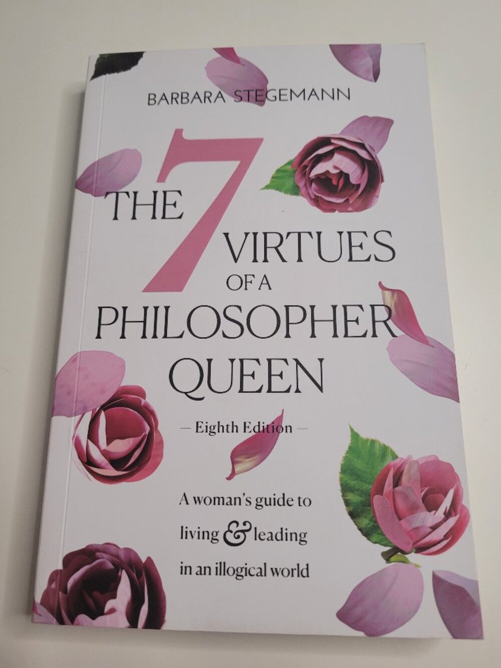 The 7 Virtues of a Philosopher Queen by Barbara Stegemann 8th Edition Hardcover